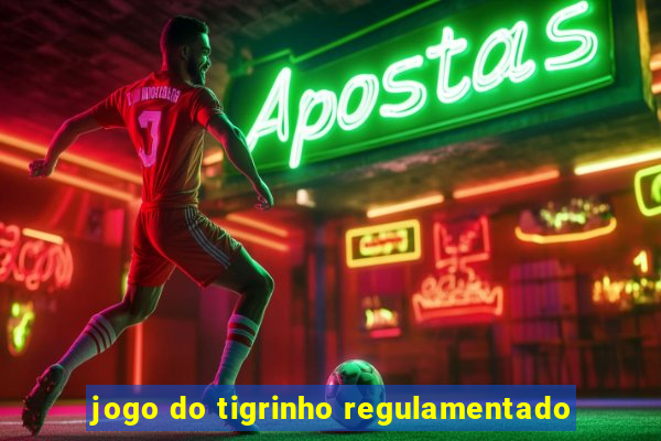 jogo do tigrinho regulamentado